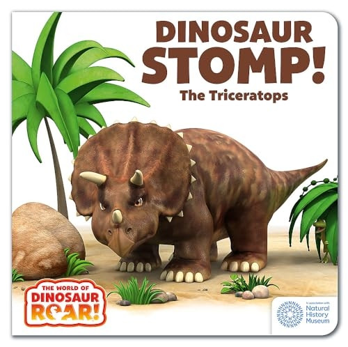 The World of Dinosaur Roar!: Dinosaur Stomp! The Triceratops: Book 4 (World of Dinosaur Roar! The)