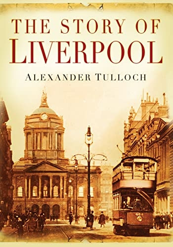 The Story of Liverpool [Illustrated]