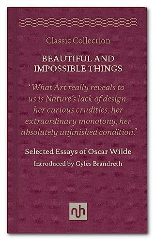 Beautiful and Impossible Things: Selected Essays of Oscar Wilde