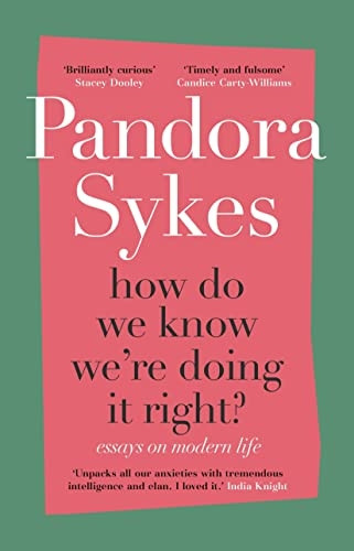 How Do We Know We're Doing It Right?: And Other Thoughts On Modern Life