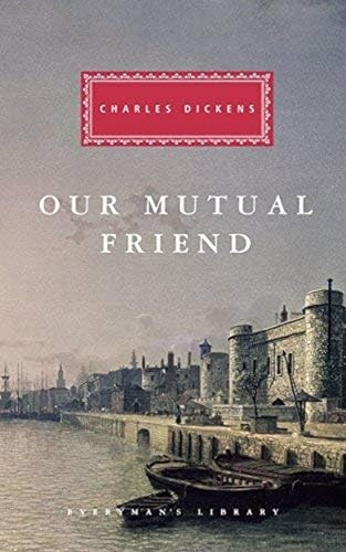 Our Mutual Friend (Everyman's Library Classics)