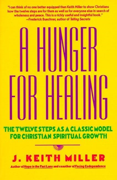 A Hunger for Healing: Twelve Steps as a Classic Model for Christian Spiritual Growth