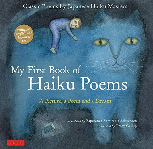 My First Book of Haiku Poems: A Picture, a Poem and a Dream; Classic Poems by Japanese Haiku Masters: Bilingual English and Japanese text