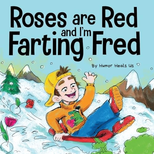 Roses are Red, and I'm Farting Fred: A Funny Story About Famous Landmarks and a Boy Who Farts