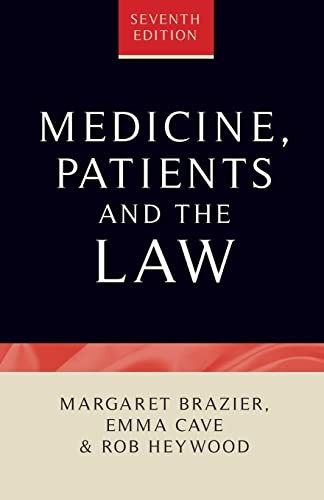 Medicine, Patients and the Law: Seventh Edition (Contemporary Issues in Bioethics)
