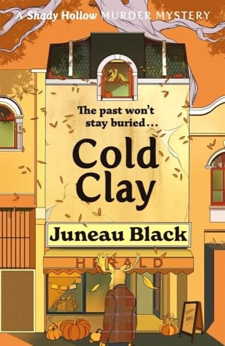 Cold Clay: Shady Hollow 2 - a cosy crime series of rare and sinister charm (Shady Hollow series)