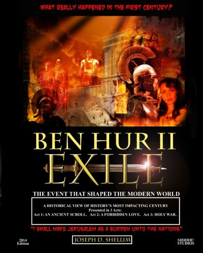 Ben Hur II - Exile: What 'Really' Happened in the First Century?