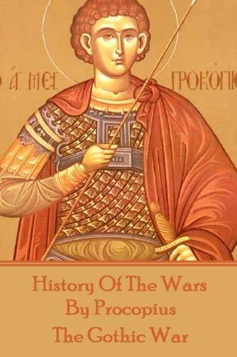 History of the Wars by Procopius - The Gothic War