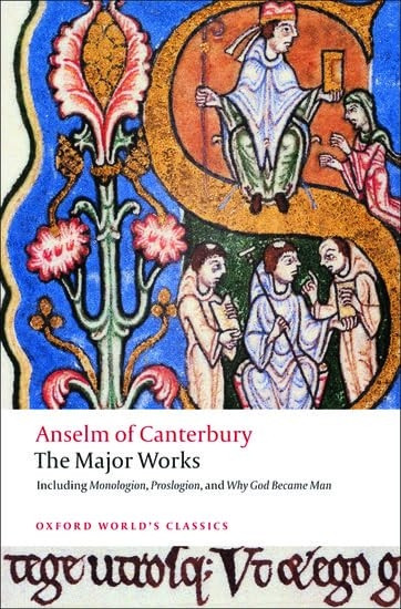 Anselm of Canterbury: the Major Works (Oxford World's Classics)