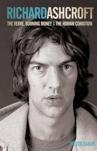 Richard Ashcroft: The  Verve , Burning Money and the Keys to the World