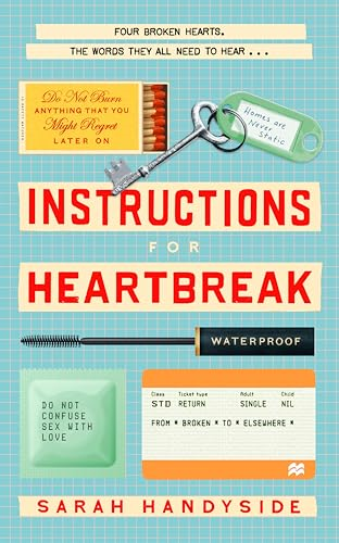 Instructions for Heartbreak:  A gorgeous, razor-sharp  novel about female  friendship and surviving a  broken heart