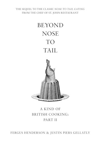 Beyond Nose to Tail: A Kind of British Cooking: Part II