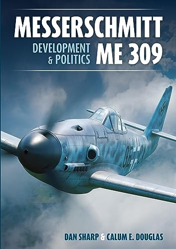 Messerschmitt Me 309 (Secret Projects of the Luftwaffe)