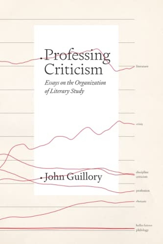 Professing Criticism: Essays on the Organization of Literary Study