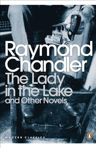 The Lady in the Lake: And Other Novels:  The High Window ;  The Lady in the Lake ;  The Little Sister  (Penguin Modern Classics)