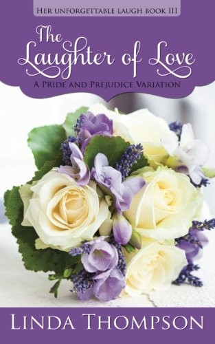 The Laughter of Love: A Pride and Prejudice Variation