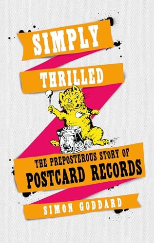 Simply Thrilled: The Preposterous Story of Postcard Records