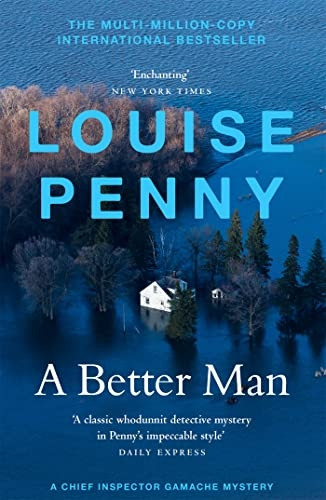A Better Man: (A Chief Inspector Gamache Mystery Book 15) (Chief Inspector Gamache)