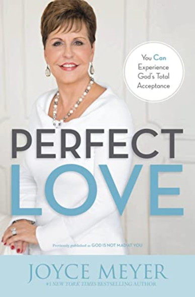 Perfect Love: You Can Experience God's Total Acceptance