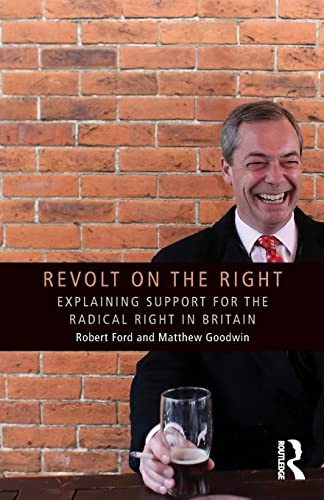 Revolt on the Right: Explaining Support for the Radical Right in Britain (Extremism and Democracy)
