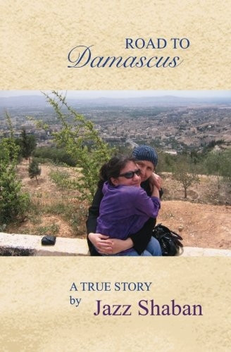 Road to Damascus: Road to Damascus: A True Story