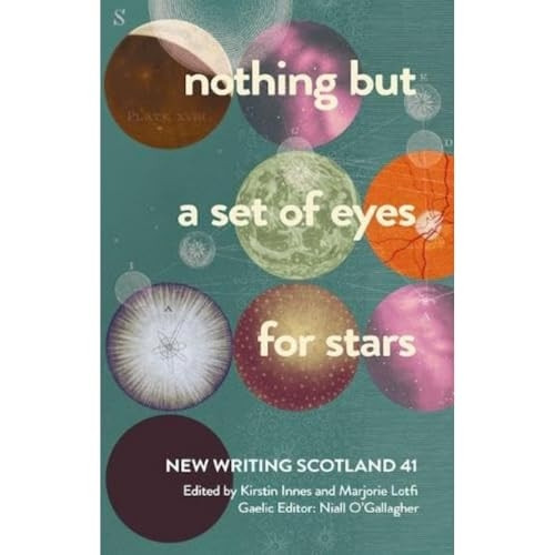 nothing but a set of eyes for stars: New Writing Scotland 41