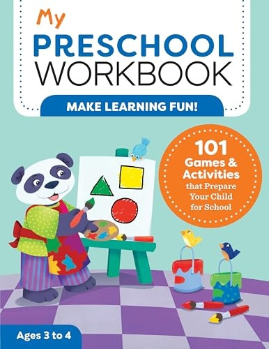 My Preschool Workbook: 101 Games & Activities That Prepare Your Child for School