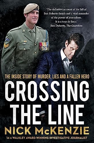 Crossing the Line: The explosive inside story behind the Ben Roberts-Smith headlines