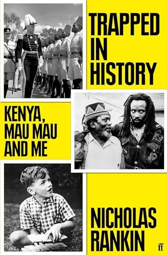 Trapped in History: Kenya, Mau Mau and Me