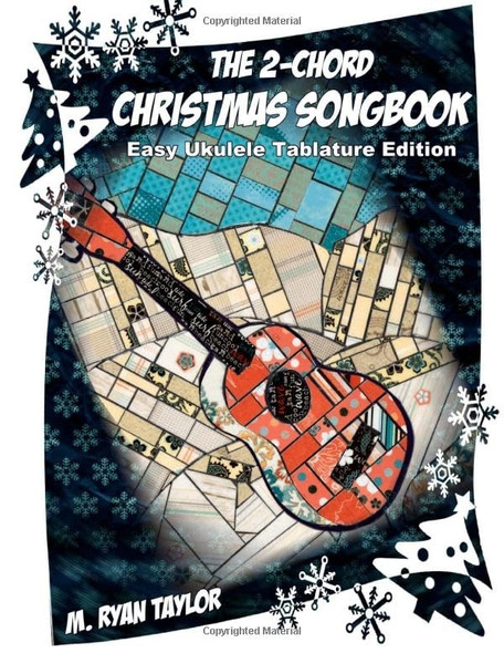 The 2-Chord Christmas Songbook: EASY UKULELE TABLATURE EDITION: campanella-style arrangements with TAB, vocals, lyrics and chords (Ukulele Christmas Classics)
