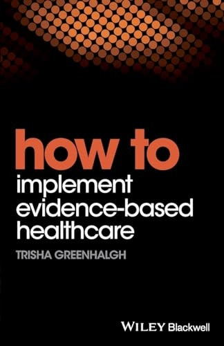 How to Implement Evidence-Based Healthcare