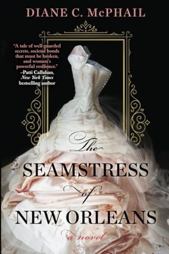 The Seamstress of New Orleans: A Fascinating Novel of Southern Historical Fiction