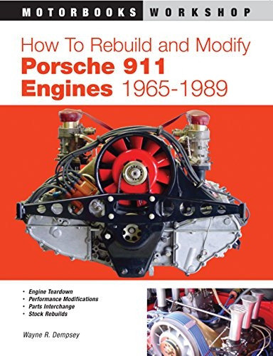 How to Rebuild and Modify Porsche 911 Engines 1966-1989 (Motorbooks Workshop)