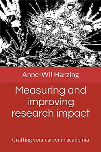 Measuring and improving research impact: Crafting your career in academia (Crafting Your Career in Academia)