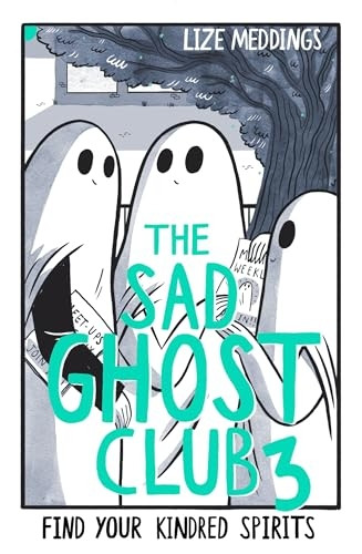 The Sad Ghost Club Volume 3: Find Your Kindred Spirits (The Sad Ghost Club)