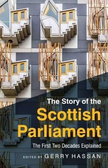 The Story of the Scottish Parliament: Reflections on the First Two Decades