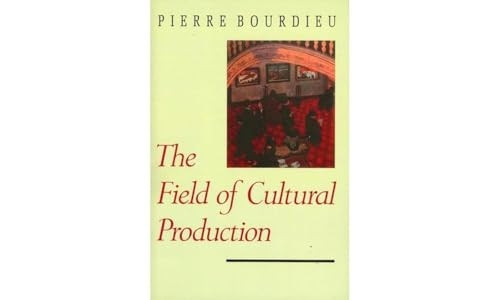 The Field of Cultural Production: Essays on Art and Literature