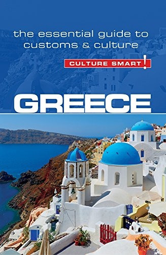 Greece - Culture Smart! The Essential Guide to Customs & Culture (Culture Smart!)
