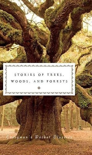 Stories of Trees, Woods, and Forests (Everyman's Library POCKET CLASSICS)