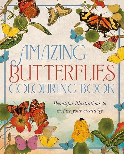 Amazing Butterflies Colouring Book: Beautiful illustrations to inspire creativity (Arcturus Classic Nature Colouring)
