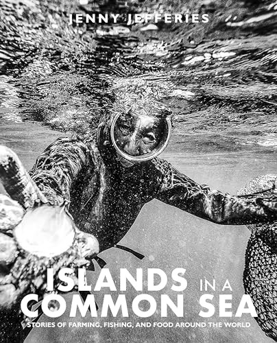 Islands In A Common Sea: Stories of farming, fishing, and food around the world