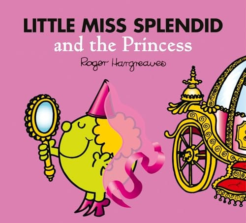 Little Miss Splendid and the Princess (Mr. Men & Little Miss Magic) (Mr. Men & Little Miss Magic)