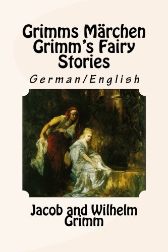 Grimms Marchen / Grimm's Fairy Stories: Bilingual German/English