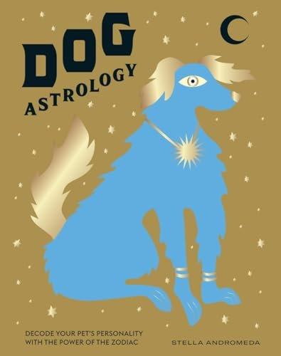 Dog Astrology: Decode Your Pet's Personality with the Power of the Zodiac