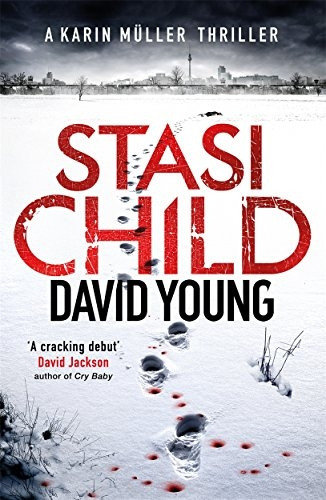 Stasi Child: A Chilling Cold War Thriller (The Oberleutnant Karen Muller Series)