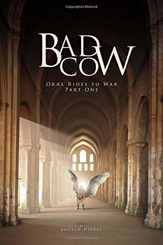 Bad Cow: Orael Rides to War Book One