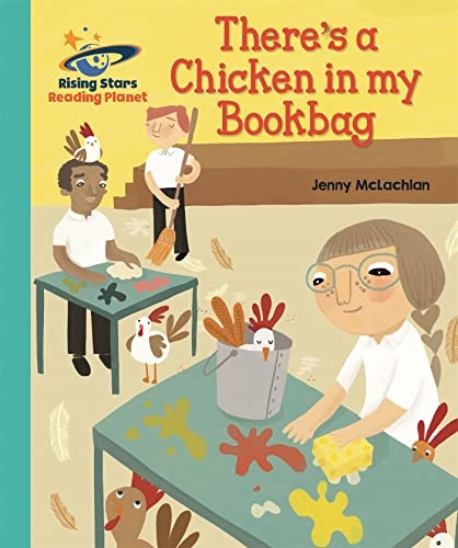 Reading Planet - There's a Chicken in my Bookbag - Turquoise: Galaxy (Rising Stars Reading Planet)