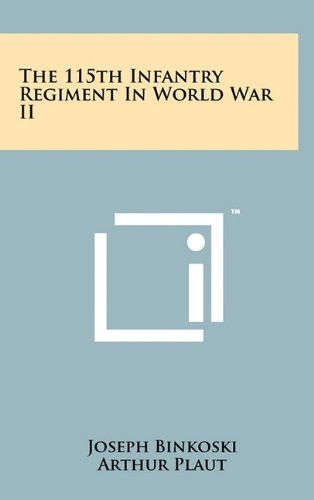 The 115th Infantry Regiment In World War II