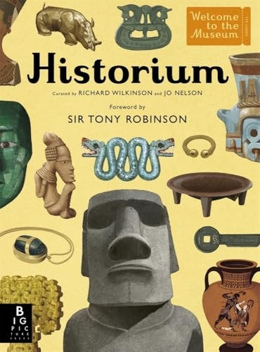 Historium: With new foreword by Sir Tony Robinson (Welcome To The Museum)