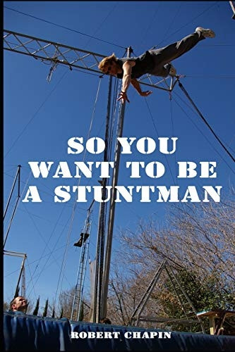 So You Want to Be a Stuntman